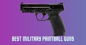 Best Military Paintball Guns for Simulation Training Grade