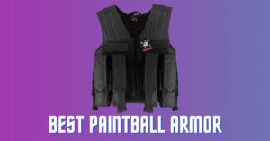 Best Paintball Armor - Protective Vest Suit & Full Body Gear