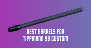 Best Barrels for Tippmann 98 Custom Pro-Gun Upgrades