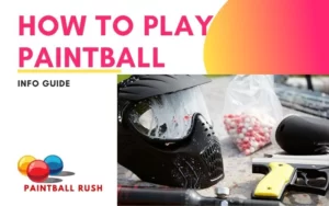 How to Play Paintball? Playing Tips for Beginners and Pros