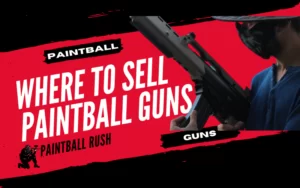 Where to Sell Paintball Guns – Trading Guide for Users
